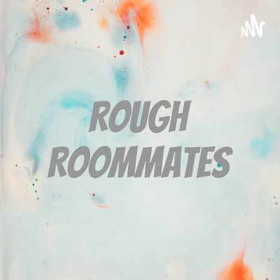Rough Roommates