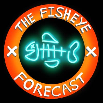 The Fisheye Forecast